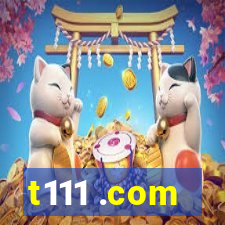 t111 .com